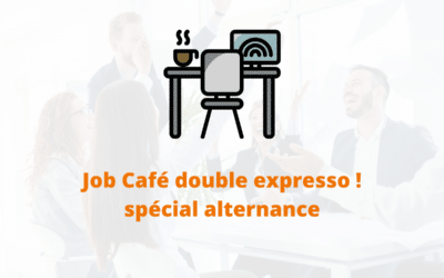 Job café double expresso ! spécial alternance